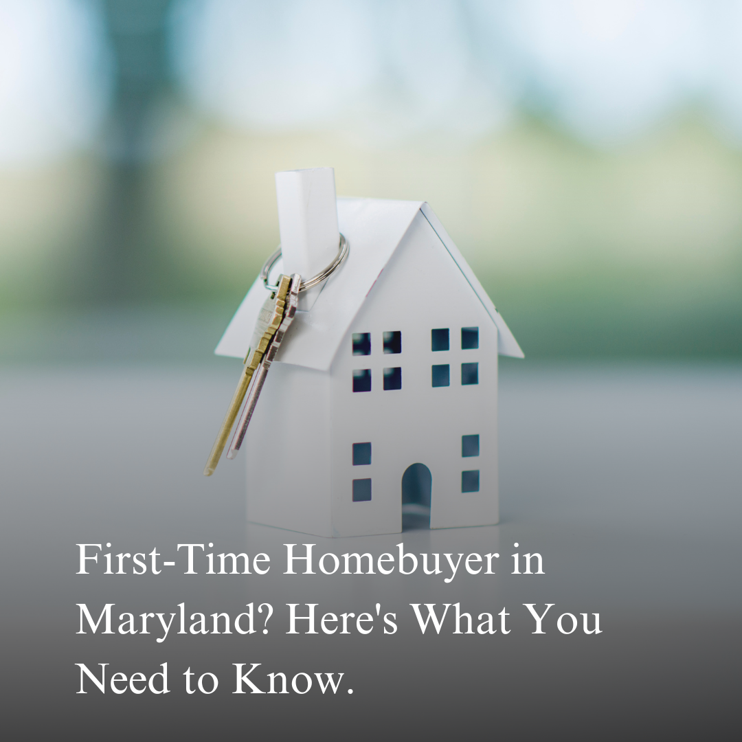 First-Time Homebuyer in Maryland? Here's What You Need to Know